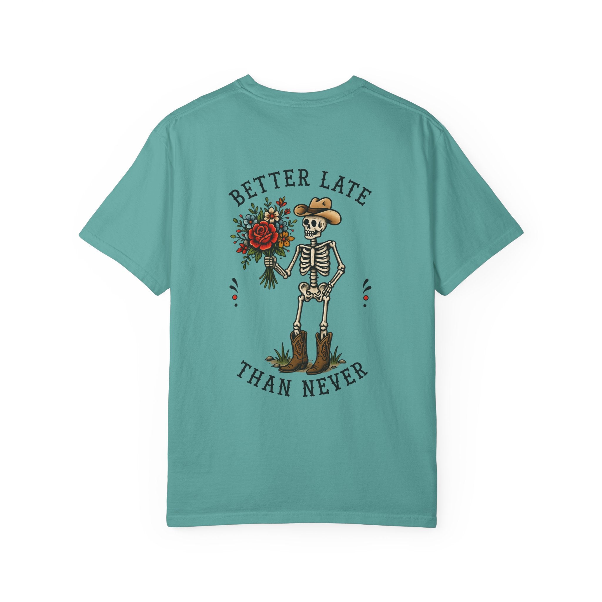 Better Late Than Never Skeleton Tee — Floral Cowboy Skeleton Graphic T-Shirt