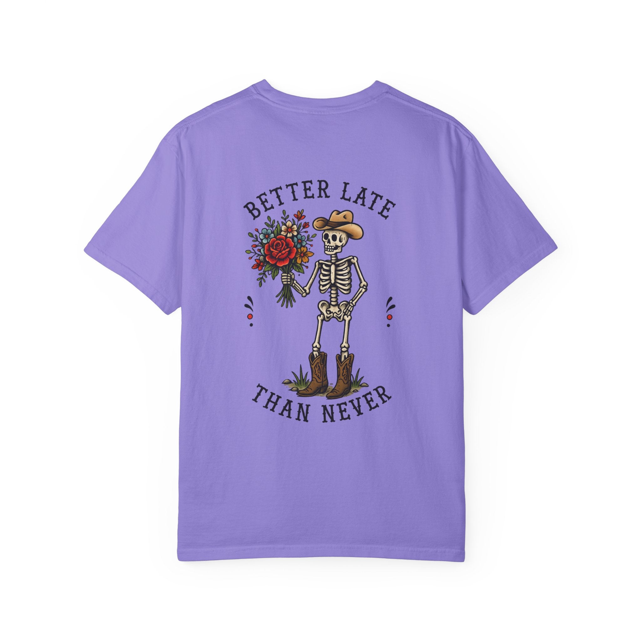 Better Late Than Never Skeleton Tee — Floral Cowboy Skeleton Graphic T-Shirt