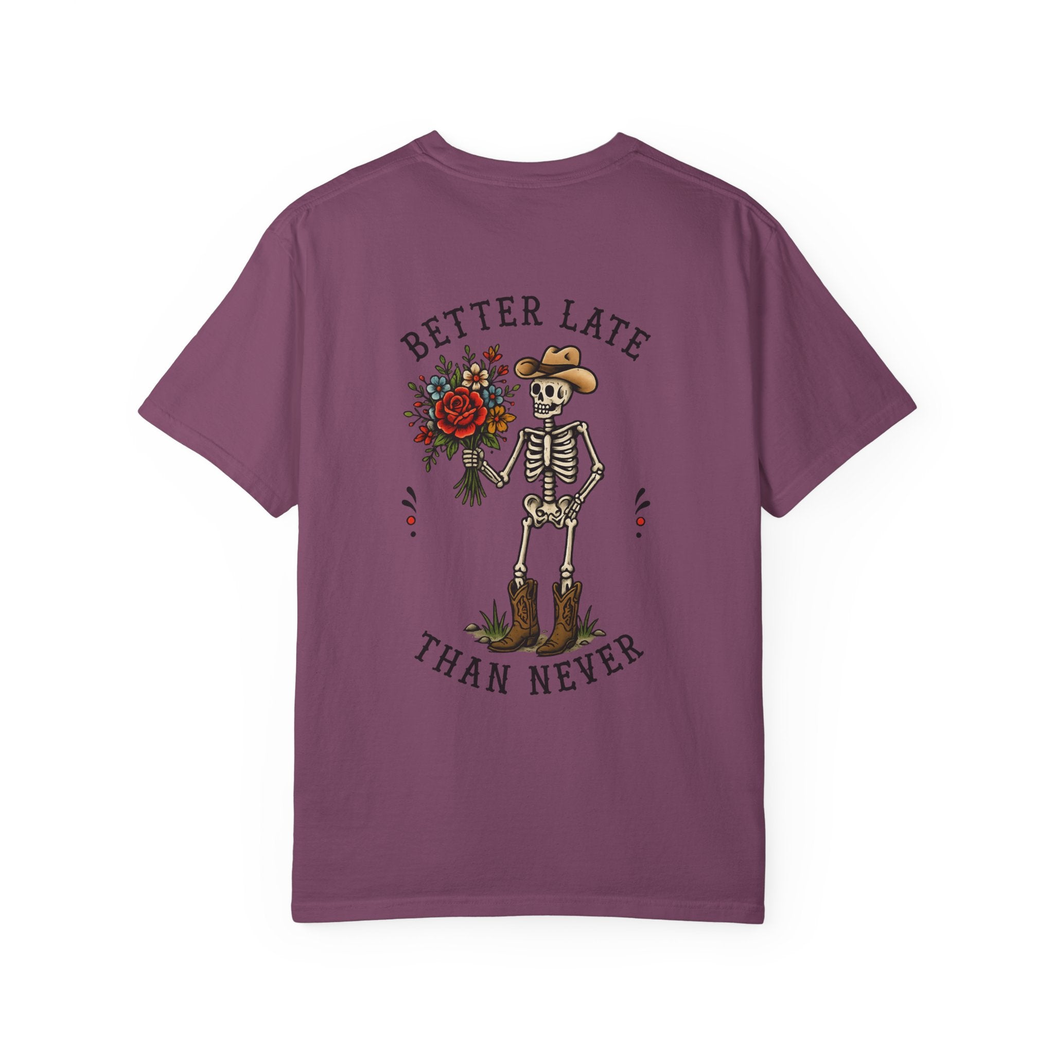 Better Late Than Never Skeleton Tee — Floral Cowboy Skeleton Graphic T-Shirt