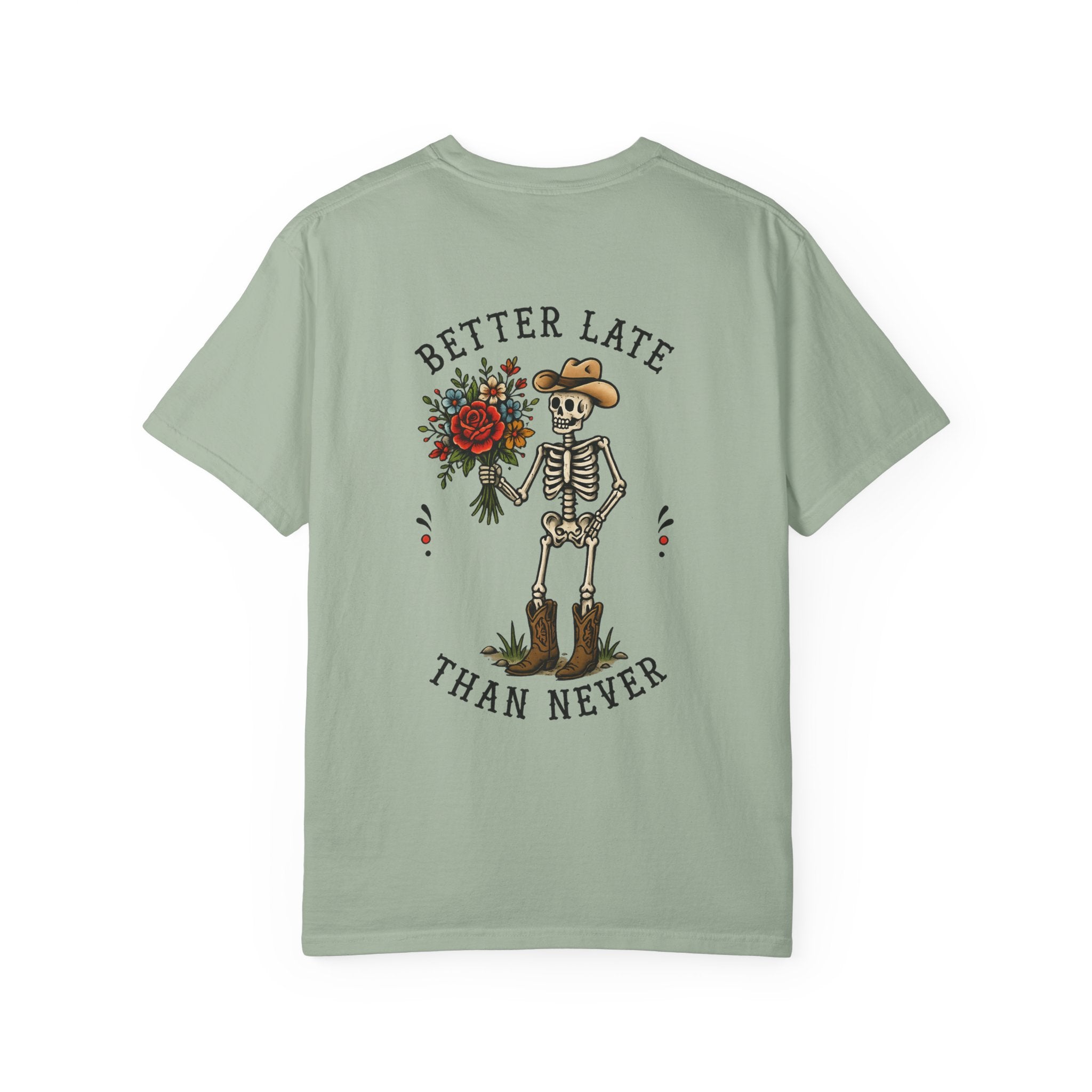 Better Late Than Never Skeleton Tee — Floral Cowboy Skeleton Graphic T-Shirt